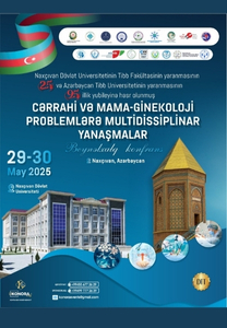 “Cərrahİ və Mama-Gİnekolojİ Problemlərə Multİdİssİplİnar Yanaşmalar” Beynəlxalq Elmİ Konfransı